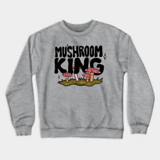 Mushroom King Crewneck Sweatshirt